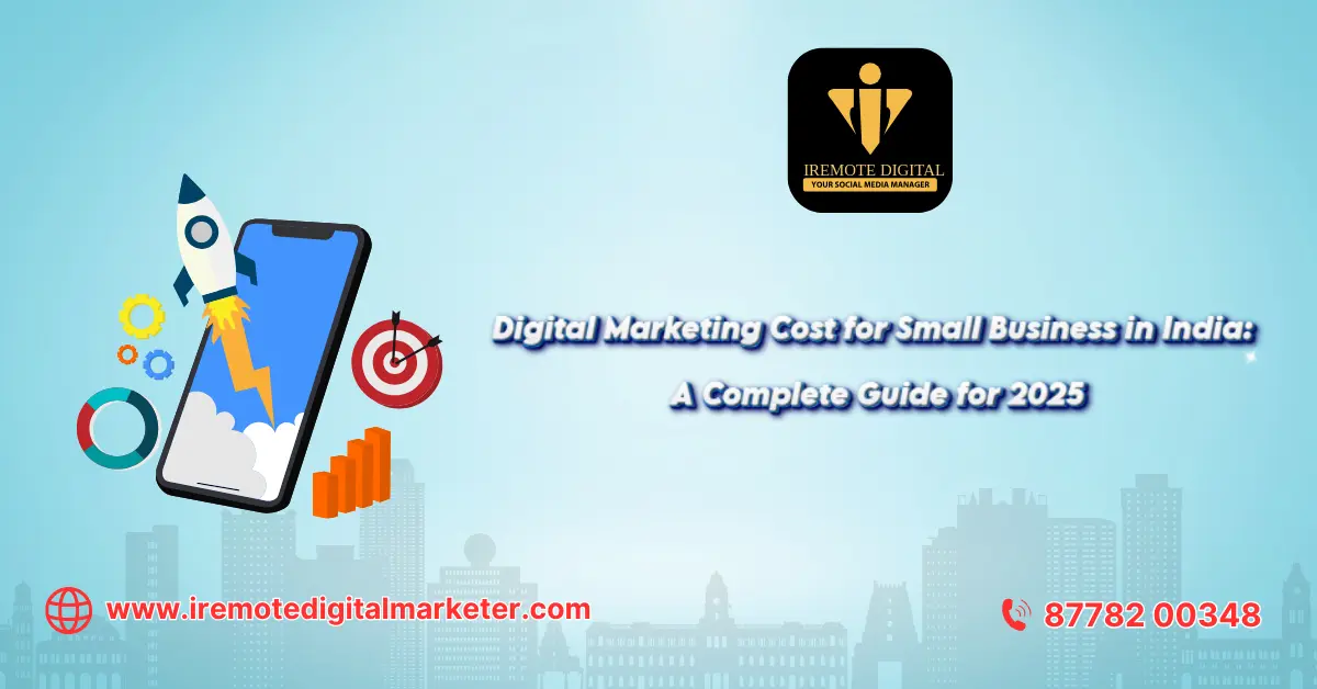 Digital Marketing Cost for Small Business in India A Complete Guide for 2025
