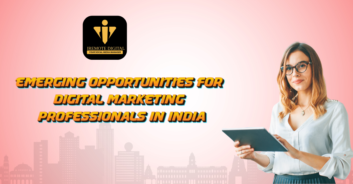 Emerging Opportunities for Digital Marketing Professionals in India
