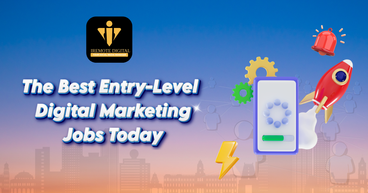 The Best Entry-Level Digital Marketing Jobs Today