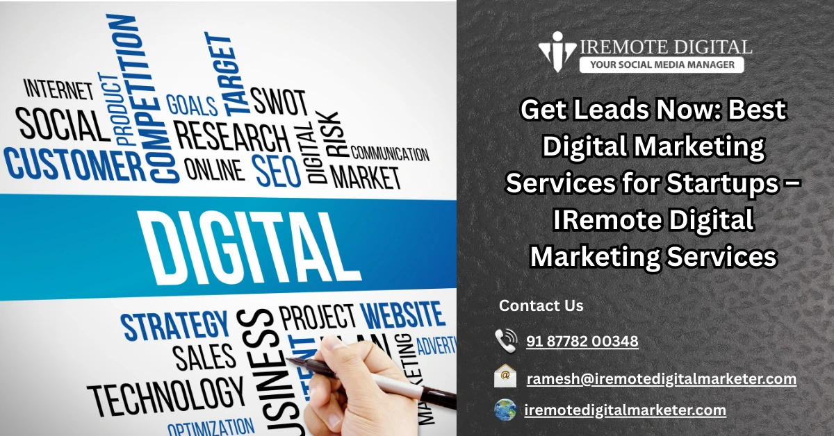 Get Leads Now: Best Digital Marketing Services for Startups – IRemote Digital Marketing Services