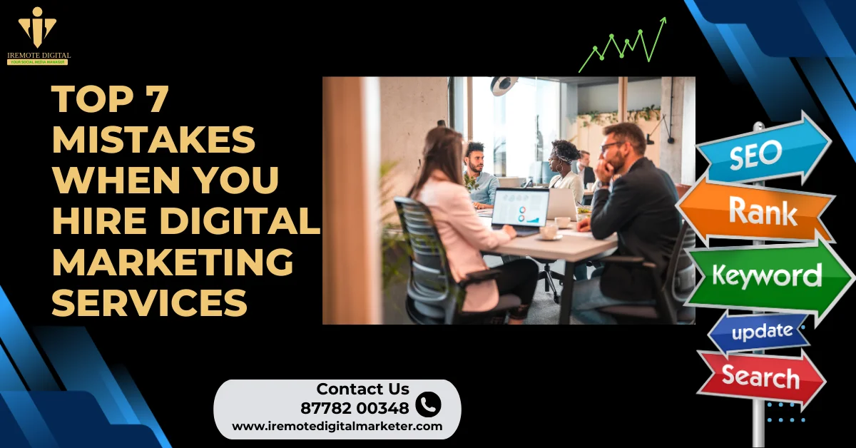 Top 7 Mistakes When You Hire Digital Marketing Services