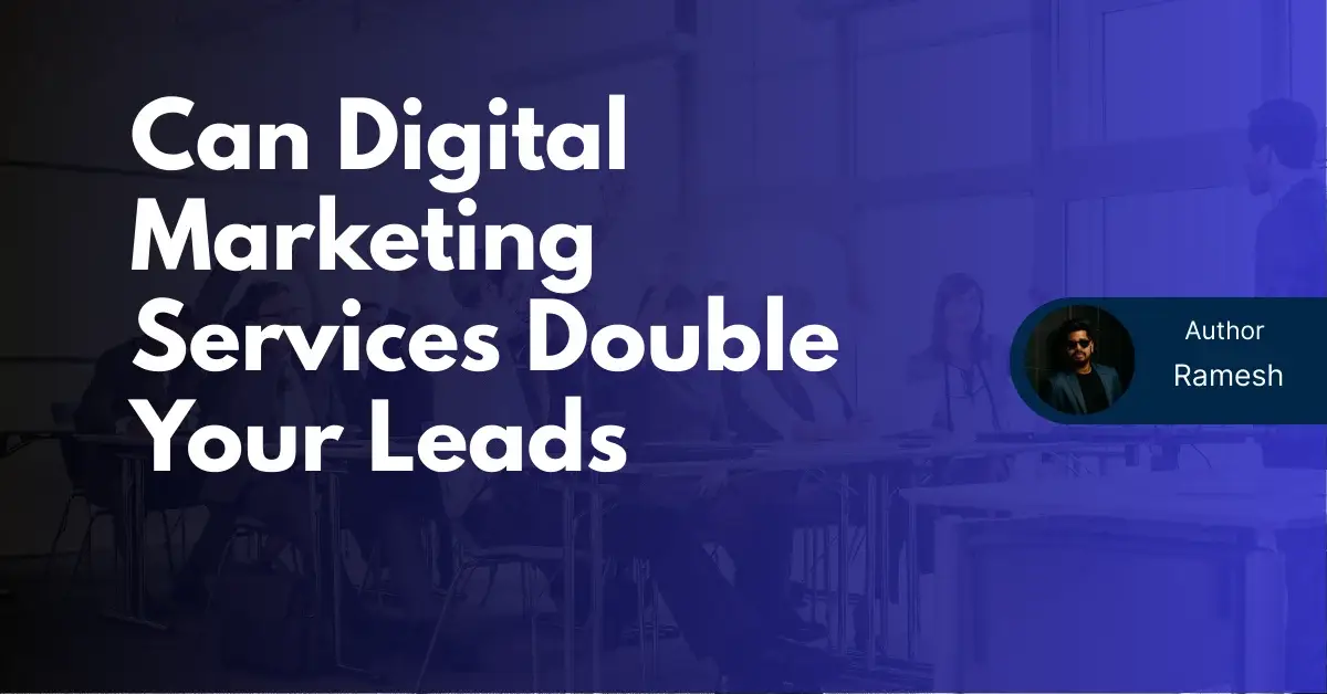Can Digital Marketing Services Double Your Leads
