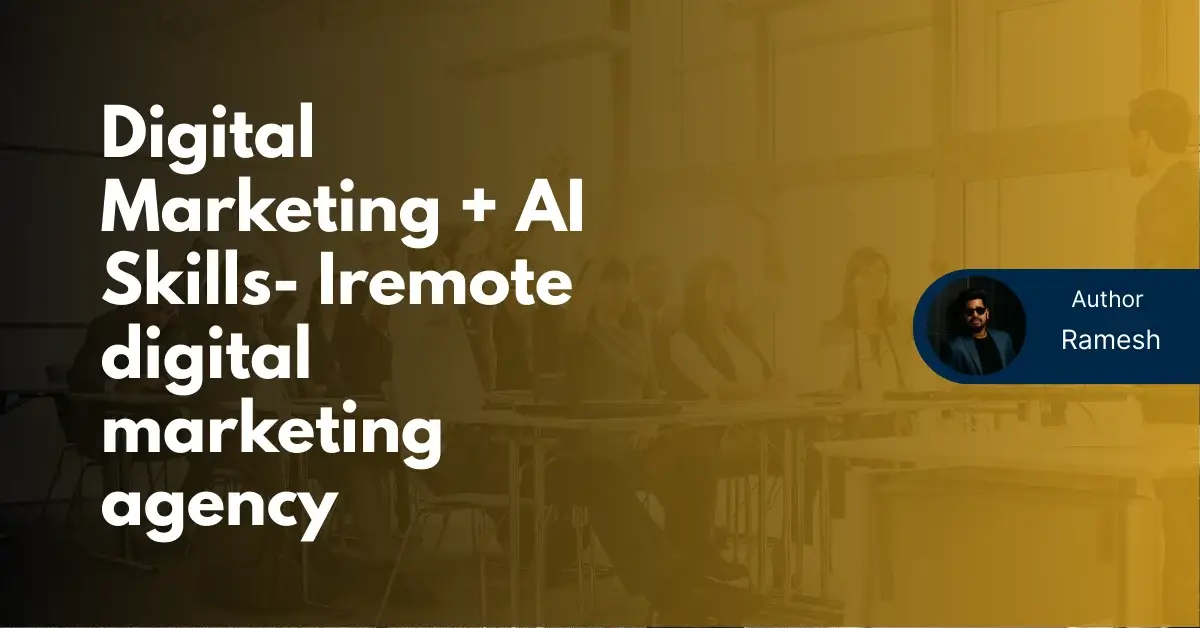 Digital Marketing + AI Skills- Iremote digital marketing agency