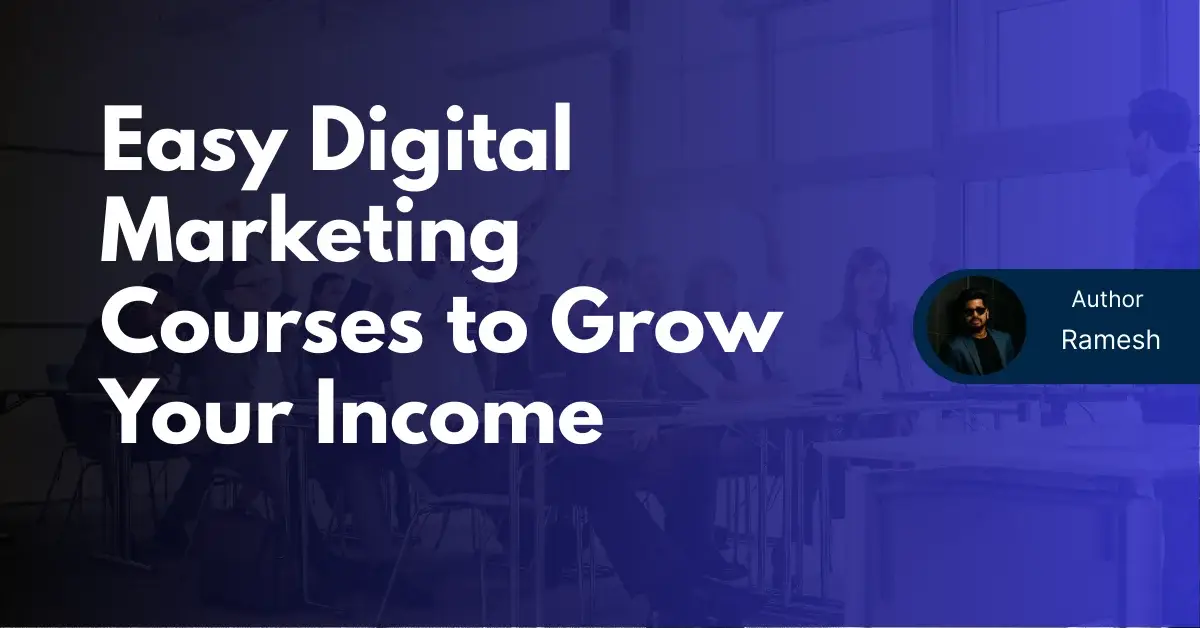 Easy Digital Marketing Courses to Grow Your Income