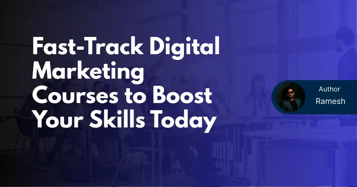 Fast-Track Digital Marketing Courses to Boost Your Skills Today