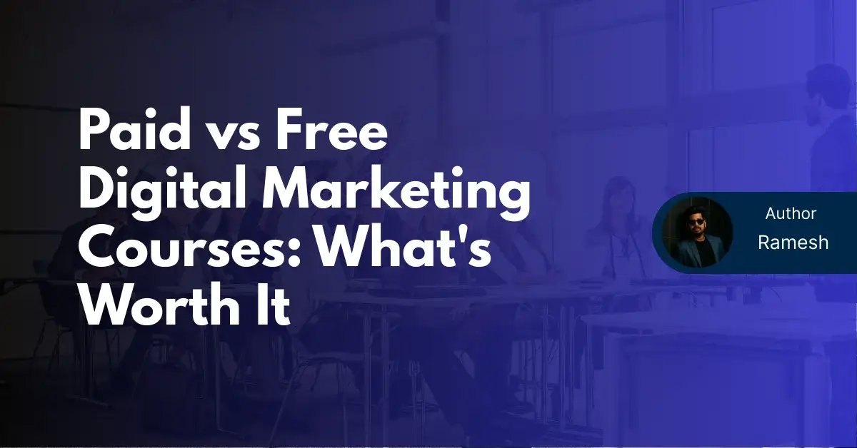 Paid vs Free Digital Marketing Courses What's Worth It