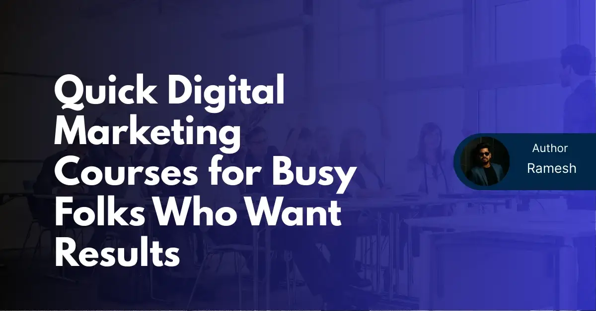 Quick Digital Marketing Courses for Busy Folks Who Want Results